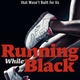The cover of "Running While Black"